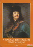 A magyar történelem nagy alakjai 4.