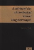 A művészeti élet alkotmányjogi keretei Magyarországon