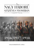 A nagy háború százéves nyomában: Szarajevótól Trianonig - 2. kötet