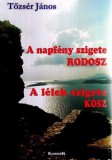 A napfény szigete Rodosz-A lélek szigete Kósz