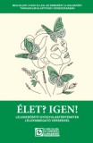 A Rák Ellen Alapítvány Udvarhelyi András, Ballai László: Élet? Igen! - könyv