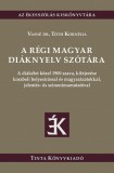 A régi magyar diáknyelv szótára