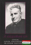 A százgyökerű szív - levelek, naplók, visszaemlékezések Sík Sándor hagyatékából