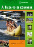 A Tisza-tó és környéke