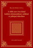 A több ezer éves kínai kultúra közmondásai, szólásai és jelképei tükrében
