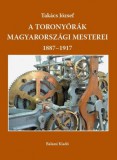 A toronyórák magyarországi mesterei 1887-1917