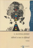Ab Art Kiadó G. Katona József: Idővel a vas is elfárad - könyv
