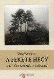 AB-ART Könyvkiadó Billinger Edit: A Fekete Hegy - Egy év egyedül a házban - könyv