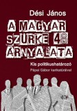 Ab Ovo Dési János: A magyar szürke 48 árnyalata - Kis politikushatározó - könyv