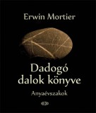 Ab Ovo Erwin Mortier: Dadogó dalok könyve - könyv