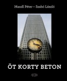 Ab Ovo Mandl Péter, Dr. Szabó László: Öt korty beton - könyv