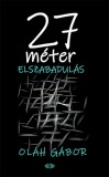 Ab Ovo Oláh Gábor: 27 méter elszabadulás - könyv