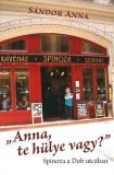 Ab Ovo Sándor Anna: "Anna, te hülye vagy?" - Spinoza a Dob utcában - könyv