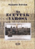 Ab Ovo Szántó István: Az ecetfák városa - könyv