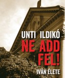Ab Ovo Unti Ildikó: Ne add fel! - könyv
