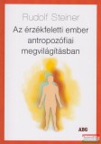 ABG Rent Kiadó Rudolf Steiner - Az érzékfeletti ember antropozófiai megvilágításban