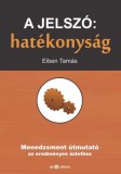 Ad Librum Eiben Tamás: A jelszó: hatékonyság - Menedzsment útmutató az eredményes üzlethez - könyv