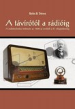 Ad Librum Kiadó Balás B. Dénes: A távírótól a rádióig - könyv