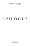 Ad Librum Kiadó Mester Györgyi: Epilógus - könyv