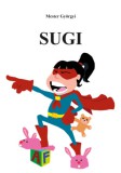 Ad Librum Kiadó Mester Györgyi: Sugi - könyv