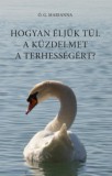 Ad Librum Kiadó Ó.G. Marianna: Hogyan éljük túl a küzdelmet a terhességért? - könyv