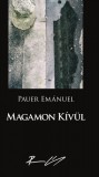 Ad Librum Pauer Emmánuel: Magamon kívül - könyv