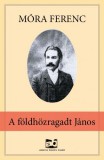 Adamo Books Gárdonyi Géza - Móra Ferenc - Tömörkény István - Papp Dáneil: A földhözragadt János - könyv