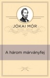 Adamo Books Jókai Mór: A három márványfej - könyv