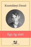 Adamo Books Kosztolányi Dezső: Egy ​ég alatt - könyv