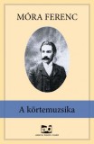 Adamo Books Móra Ferenc: A körtemuzsika - könyv