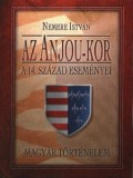 Adamo Books Nemere István: Az Anjou-kor. A 14-ik század eseményei - könyv