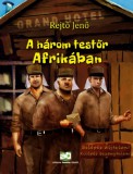 Adamo Books Rejtő Jenő: A három testőr Afrikában - könyv