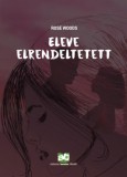 Adamo Books Rose Woods: Eleve elrendeltetett - könyv