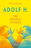 Adolf H. - Egy diktátor életútja
