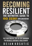 Advisera Expert Solutions Ltd Dejan Kosutic: Becoming Resilient - The Definitive Guide to ISO 22301 Implementation - könyv