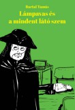 Aegis Kultúráért és Művészetért Alapítvány Bartal Tamás: Lámpavas és a mindent látó szem - könyv