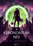 Agave Könyvek A Kimondatlan Név