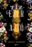 Agave Könyvek Alix E. Harrow: Tízezer ajtó - könyv