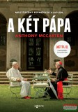 Agave Könyvek Anthony McCarten - A két pápa