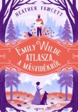 Agave Könyvek Heather Fawcett: Emily Wilde atlasza a Másvidékről - könyv