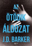 Agave Könyvek J.D. Barker: Az ötödik áldozat - könyv