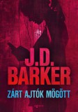 Agave Könyvek J.D. Barker: Zárt ajtók mögött - könyv
