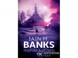 Agave Könyvek Kft Iain M. Banks - Fegyver a kézben
