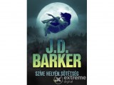 Agave Könyvek Kft J.D. Barker - Szíve helyén sötétség