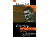 Agave Könyvek Kft Petrovics Emil - Önarckép - álarc nélkül 1930-1966