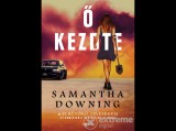 Agave Könyvek Kft Samantha Downing - Ő kezdte