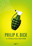 Agave Könyvek Philip K. Dick: A tökéletes fegyver - könyv