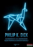 Agave Könyvek Philip K. Dick - Álmodnak-e az androidok elektronikus bárányokkal?