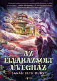 Agave Könyvek Sarah Beth Durst: Az elvarázsolt üvegház - könyv