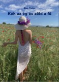 Ágenda Kiadó Gina Fodor: Kék az ég és zöld a fű - könyv